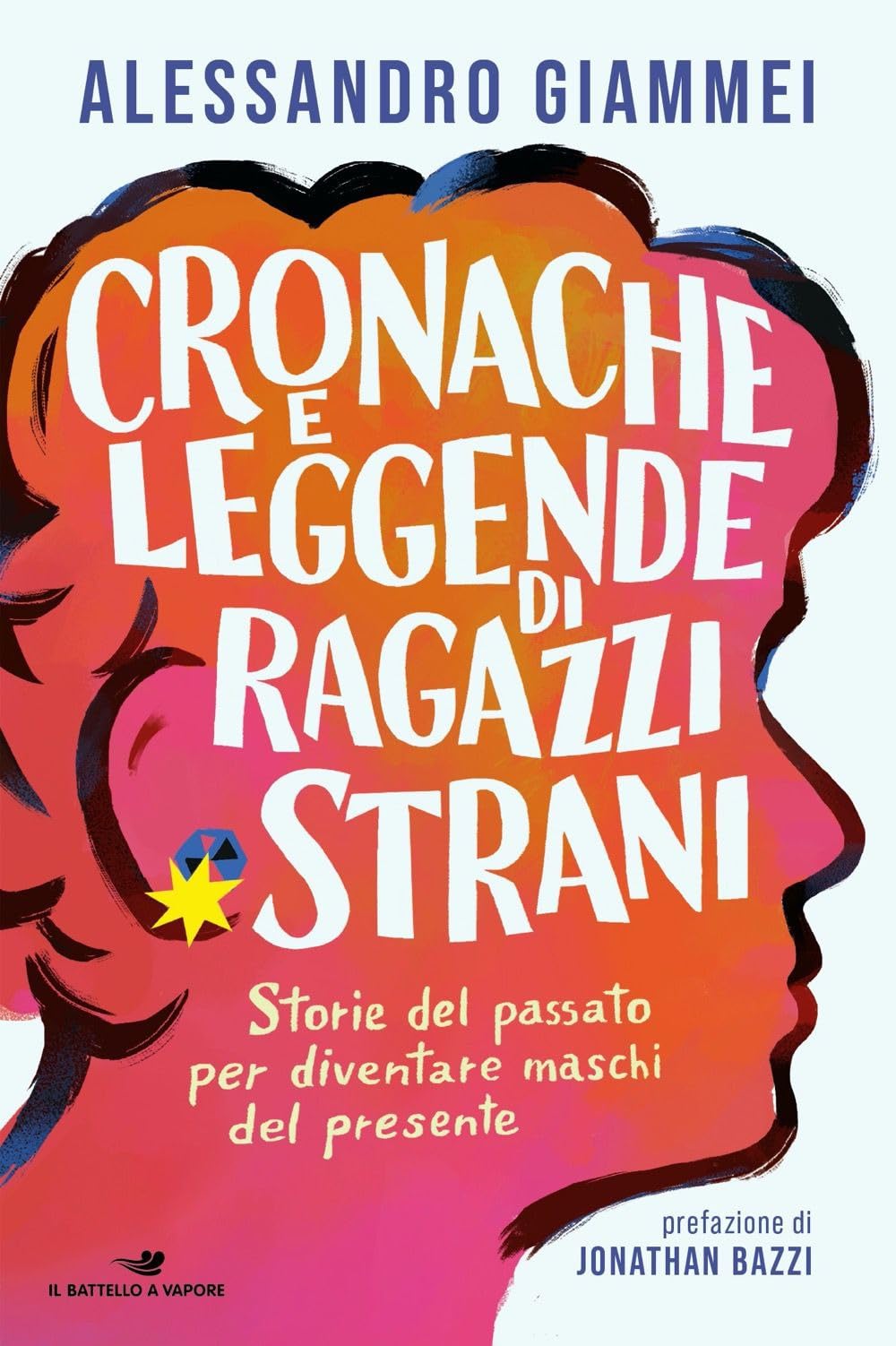 Cronache e leggende di ragazzi strani. Storie del passato per diventare maschi del presente Fiction