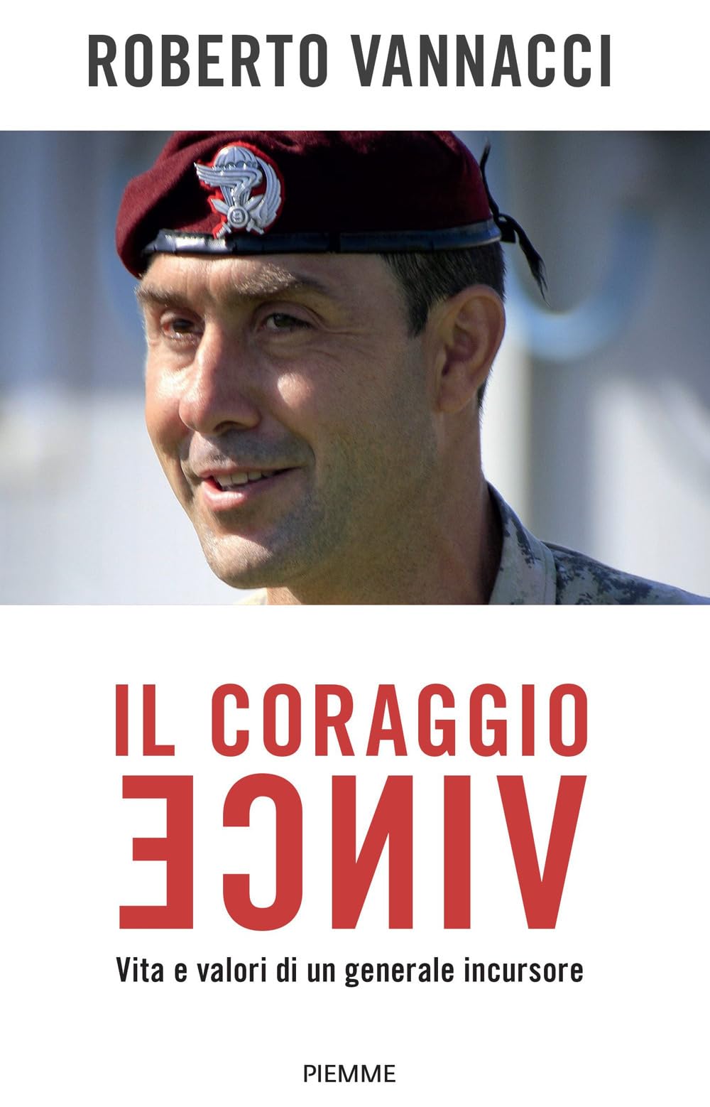 Il coraggio vince. Vita e valori di un generale incursore book