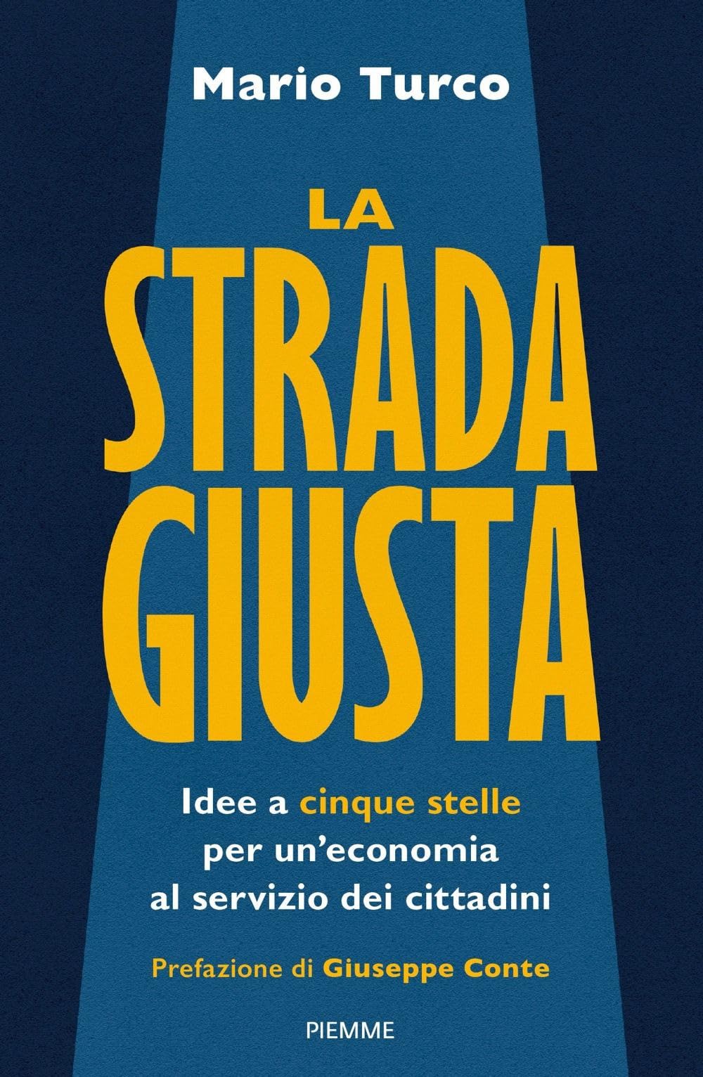 La strada giusta. Idee a cinque stelle per un'economia al servizio dei cittadini book