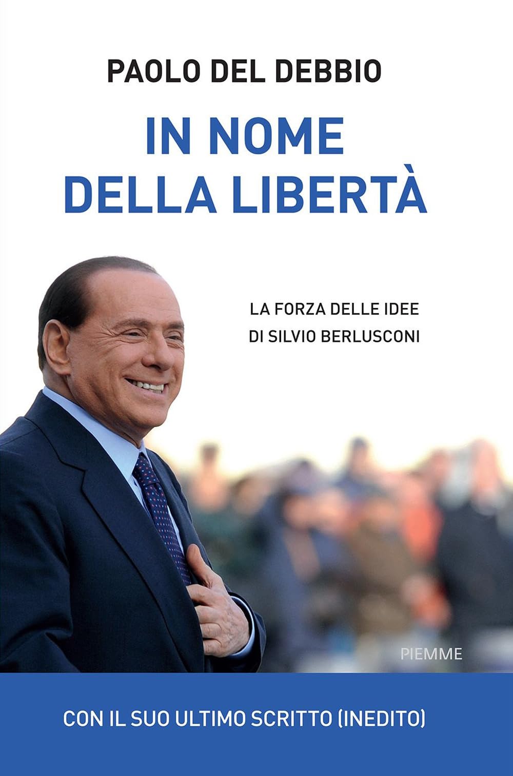 In nome della libertà. La forza delle idee di Silvio Berlusconi Essays & Short Stories