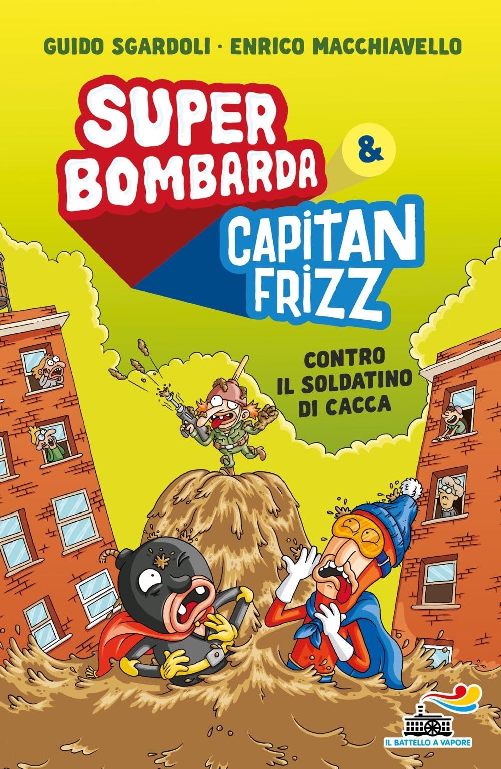 Super Bombarda e Capitan Frizz contro il soldatino di cacca Children's books