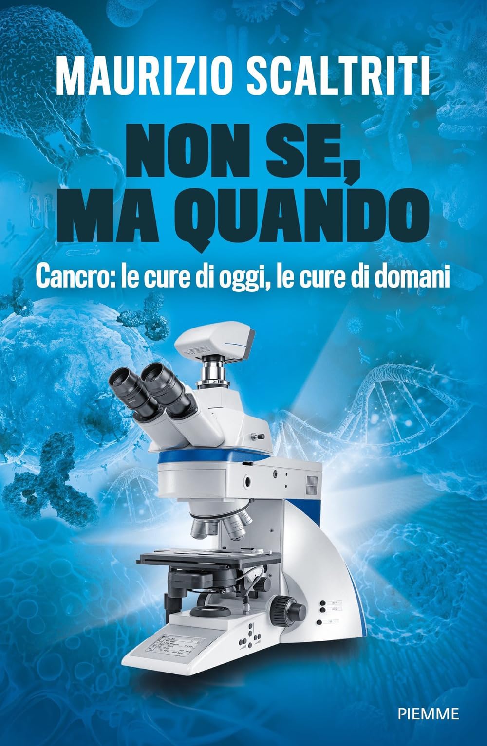 Non se, ma quando. Cancro: le cure di oggi, le cure di domani book