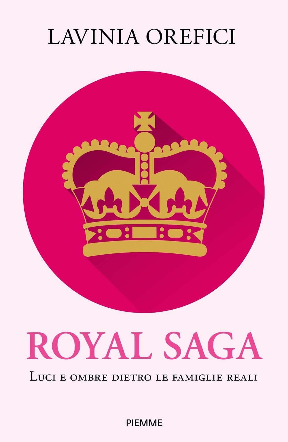 Royal saga. Luci e ombre dietro le famiglie reali book