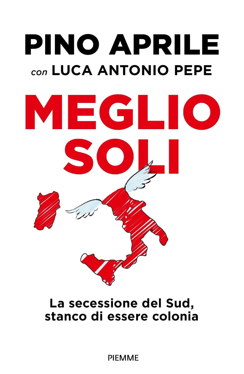 Meglio soli. La secessione del Sud, stanco di essere colonia Politics & History