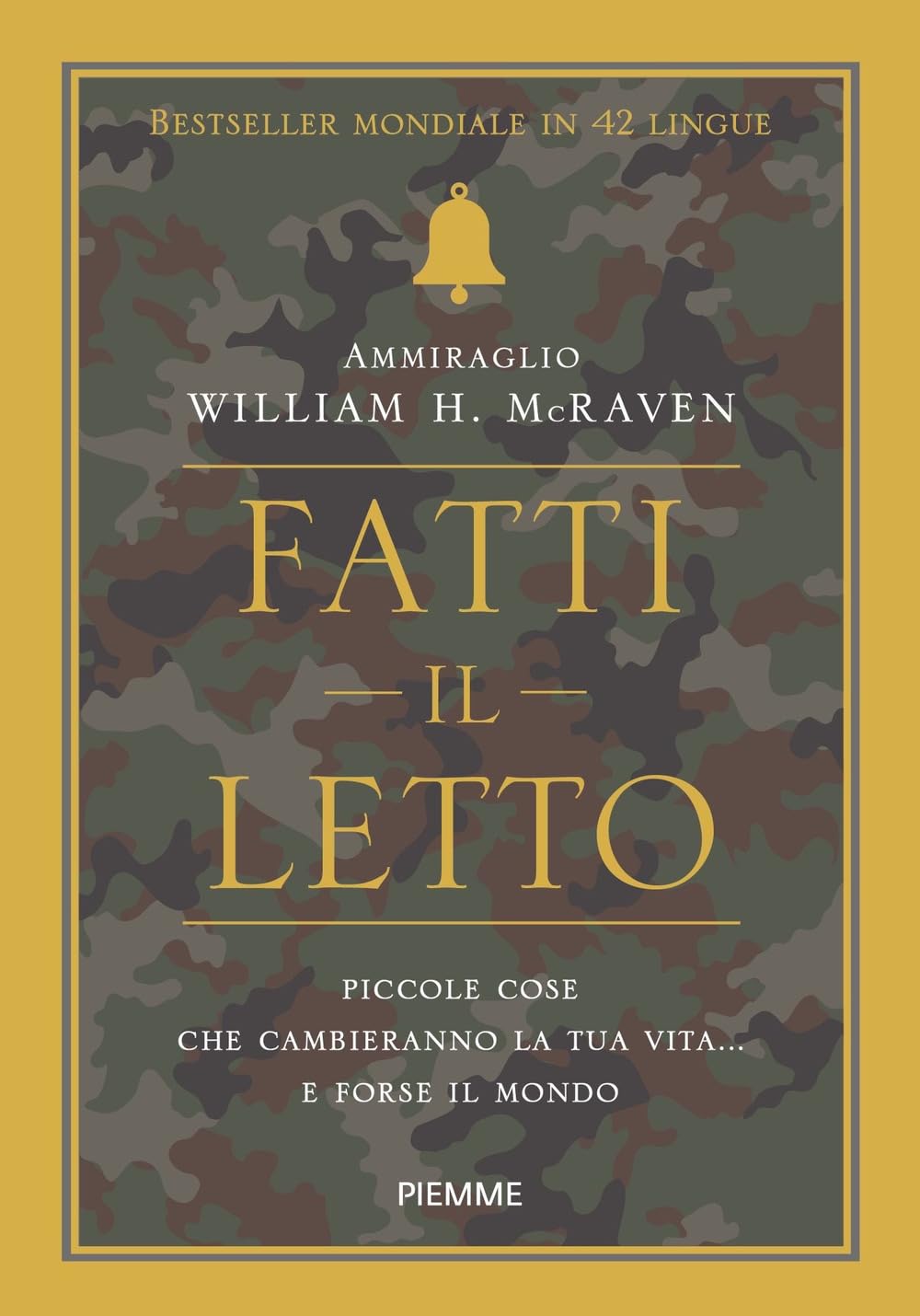 Fatti il letto. Piccole cose che cambieranno la tua vita... e forse il mondo Lifestyle