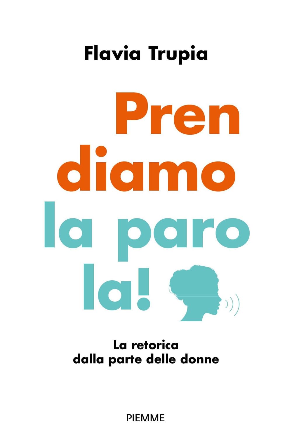 Prendiamo la parola! La retorica dalla parte delle donne Books