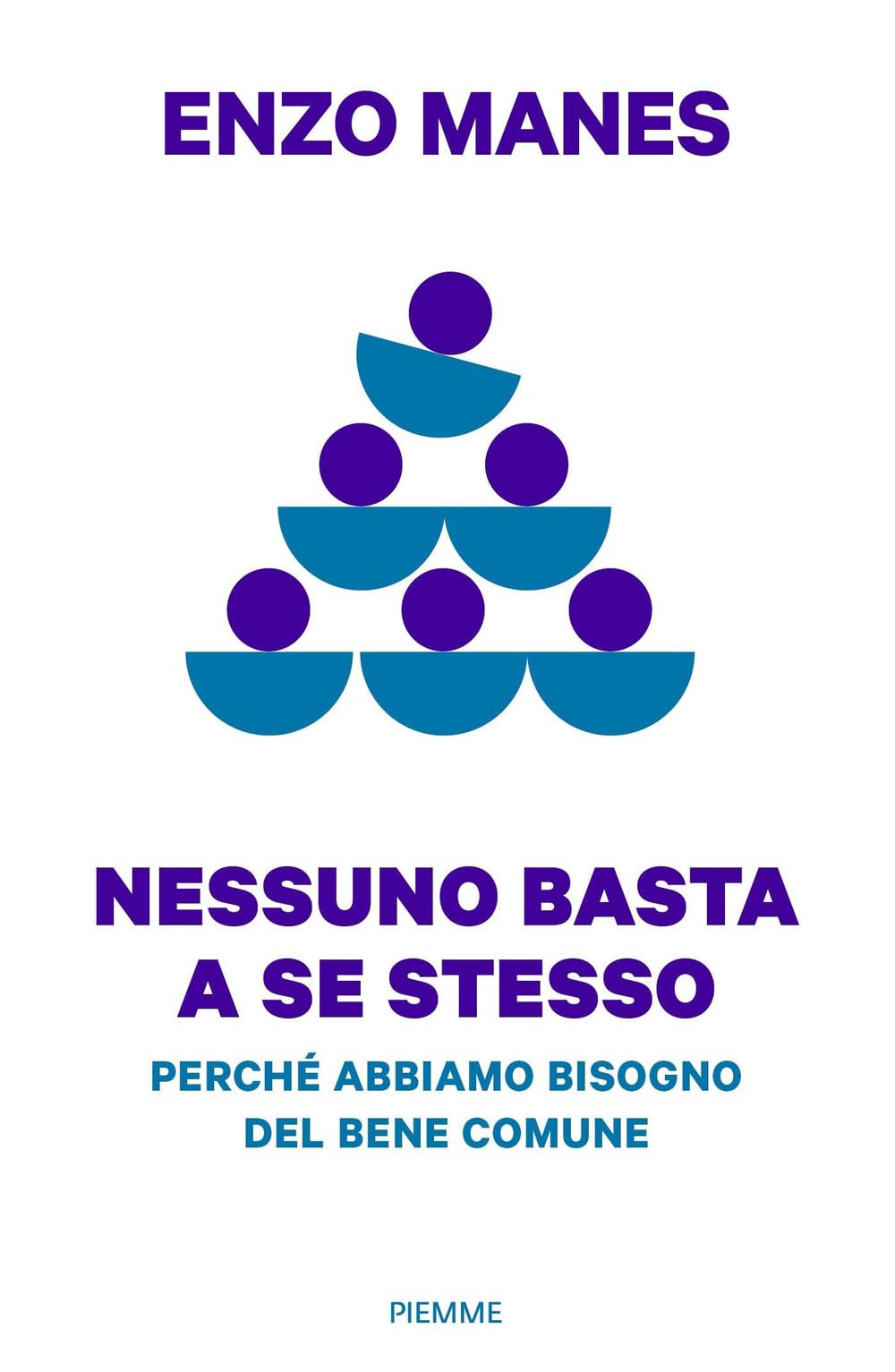 Nessuno basta a se stesso. Perché abbiamo bisogno del bene comune (Saggi PM) Social Sciences