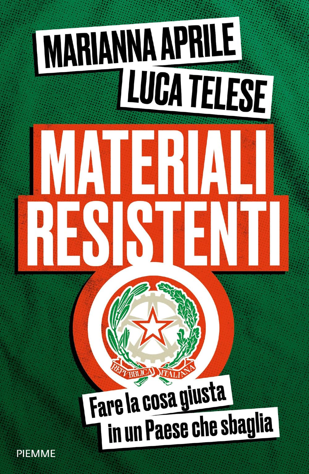 Materiali resistenti. Fare la cosa giusta in un Paese che sbaglia book