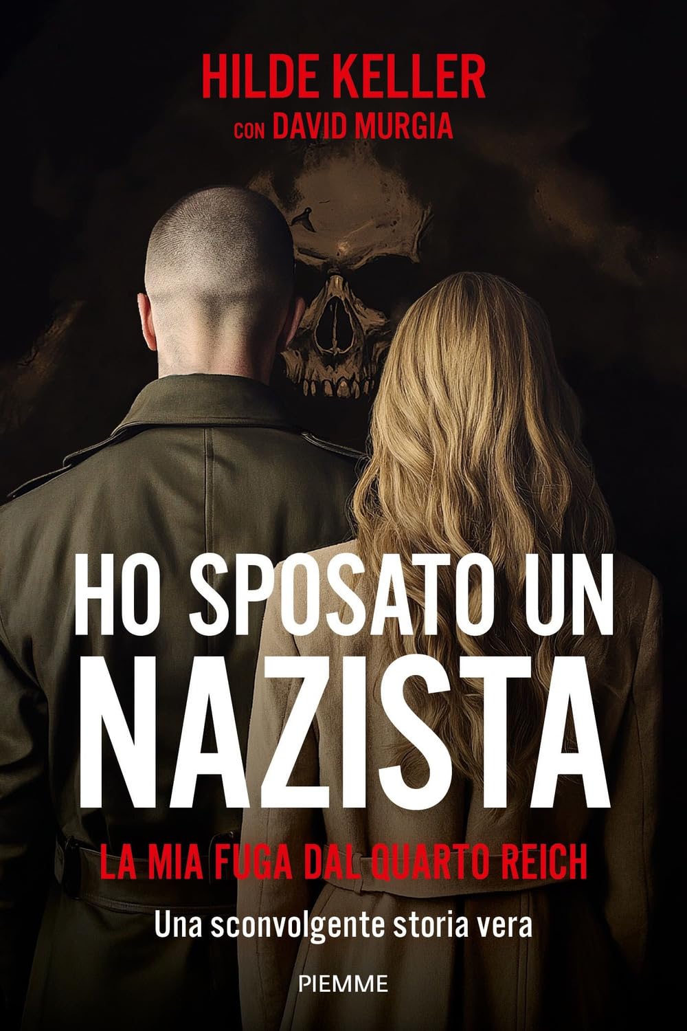 Ho sposato un nazista. La mia fuga dal Quarto Reich Politics & History