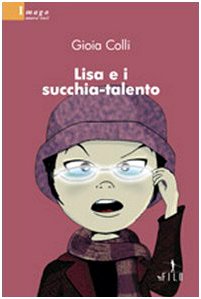 Lisa e i succhia-talento (Nuove voci) Essays & Short Stories