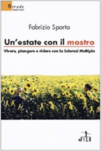 Un'estate con il mostro. Vivere, piangere e ridere con la sclerosi multipla book