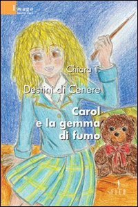 Destini di Cenere. Carol e la gemma di fumo book