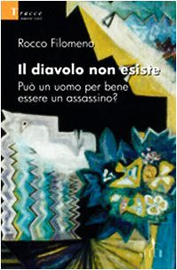 Il diavolo non esiste. Può un uomo per bene essere un assassino? (Nuove voci) Contemporary literature