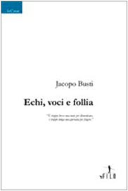 Echi, voci e follia (Nuove voci) Poetry