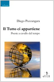 Il tutto ci appartiene. Poesie a cavallo del tempo (Nuove voci) Poetry