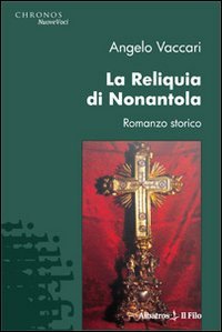 La reliquia di Nonantola (Nuove voci) Historical Fiction