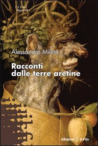 Racconti dalle terre aretine (Nuove voci) Essays & Short Stories
