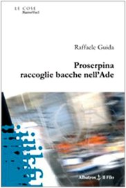 Proserpina raccoglie bacche nell'Ade (Nuove voci) Poetry