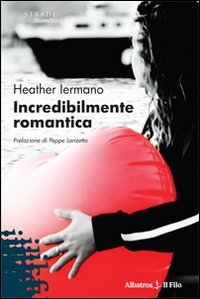 Incredibilmente romantica (Nuove voci) Contemporary literature