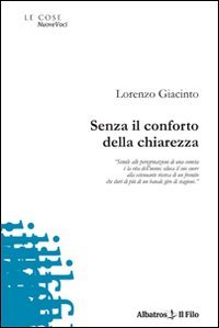Senza il conforto della chiarezza (Nuove voci) Poetry