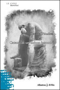Catarsi di un'anima insonne (Nuove voci) Poetry