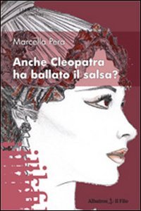 Anche Cleopatra ha ballato il salsa? (Nuove voci) Contemporary literature