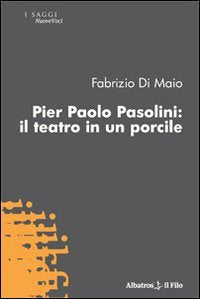 Pier Paolo Pasolini. Il teatro in un porcile (Nuove voci) Contemporary literature