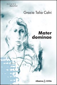 Mater dominae (Nuove voci) Contemporary literature