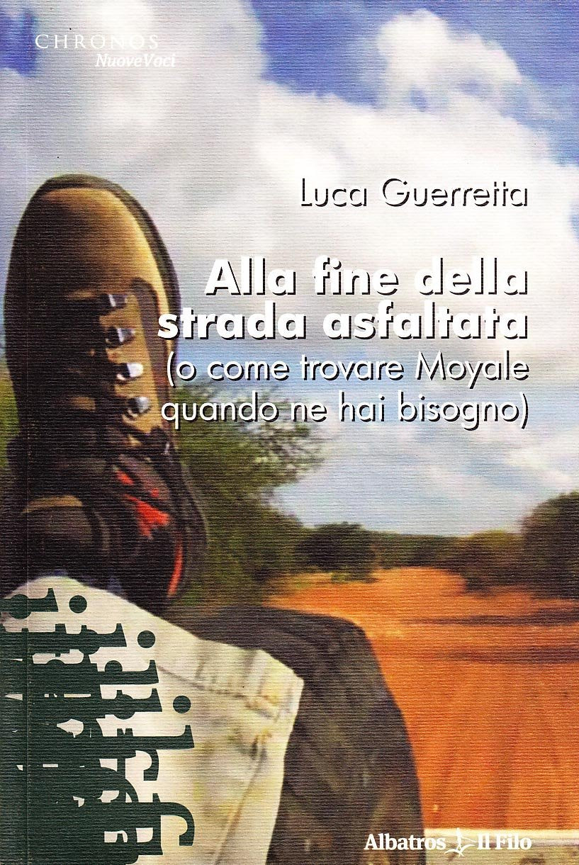 Alla fine della strada asfaltata (o come trovare Moyale quando ne hai bisogno) (Nuove voci) Contemporary literature