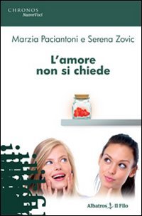 L'amore non si chiede (Nuove voci) Contemporary literature