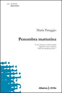 Penombra mattutina (Nuove voci) Poetry