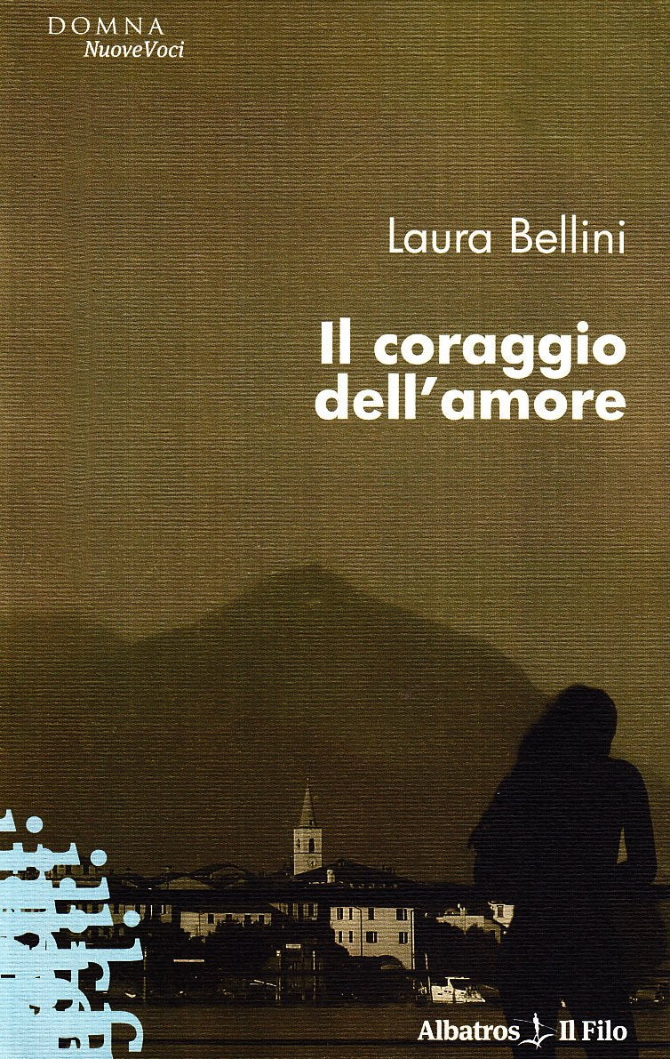 Il coraggio dell'amore (Nuove voci) Contemporary literature