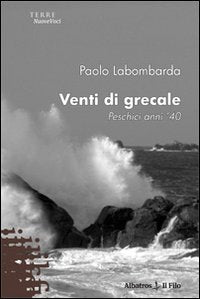 Venti di Grecale. Peschici, anni '40 (Nuove voci) Contemporary literature