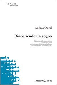 Rincorrendo un sogno (Nuove voci) Poetry