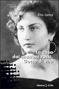 La casa dai mattoni rossi. Gocce di vita (Nuove voci) Contemporary literature