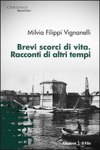 Brevi scorci di vita. Racconti di altri tempi (Nuove voci) Essays & Short Stories