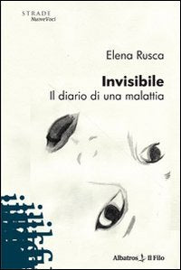 Invisibile. Il diario di una malattia (Nuove voci) Contemporary literature