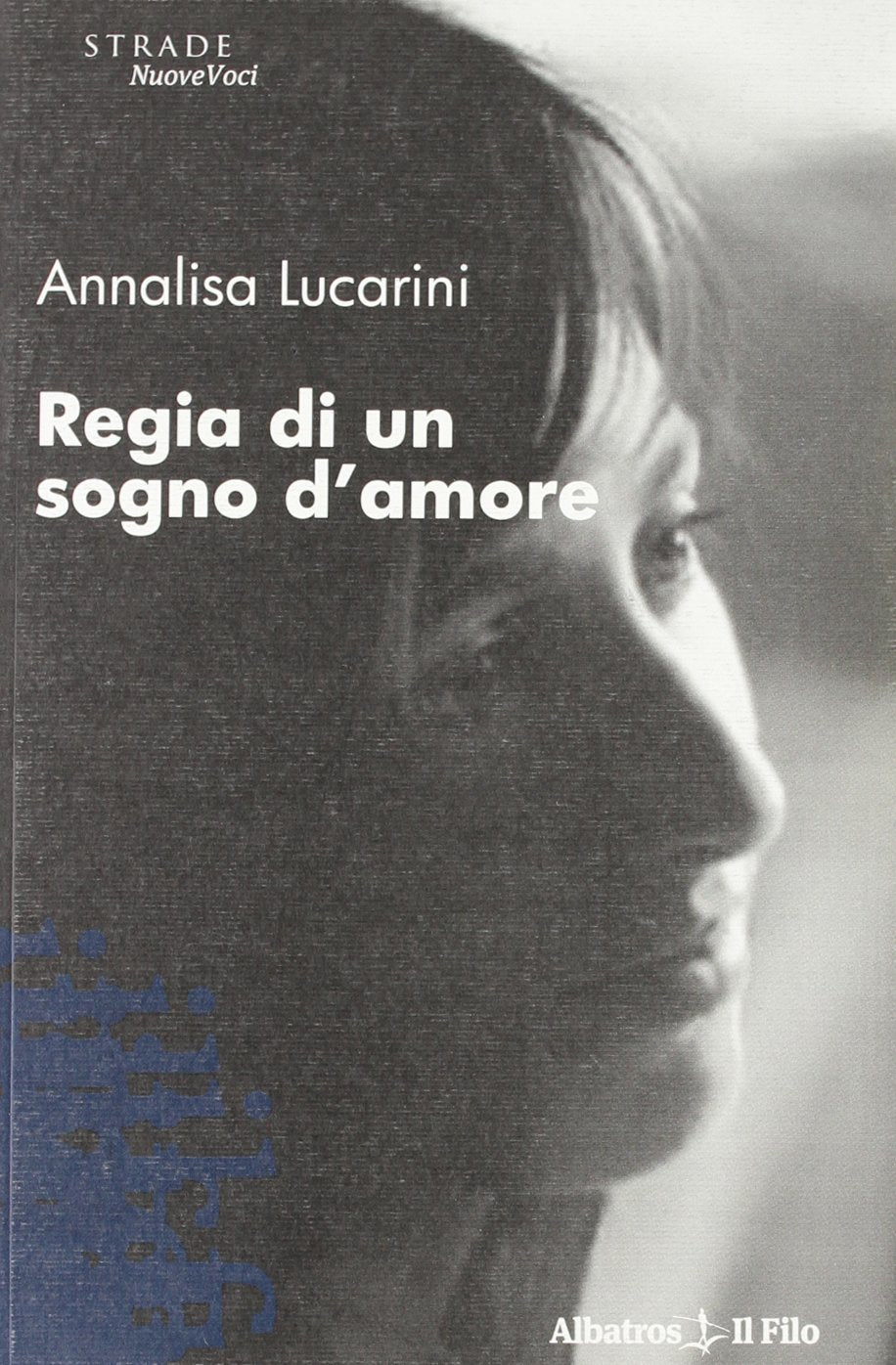 Regia di un sogno d'amore (Nuove voci) Contemporary literature