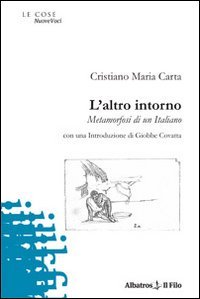 L'altro intorno. Metamorfosi di un italiano (Nuove voci) Poetry