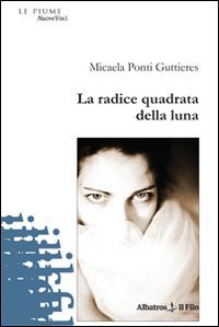 La radice quadrata della luna Contemporary literature