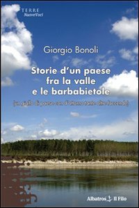 Storie d'un paese fra la valle e le barbabietole (un giallo di paese con d'attorno tante altre faccende) (Nuove voci) Contemporary literature Books