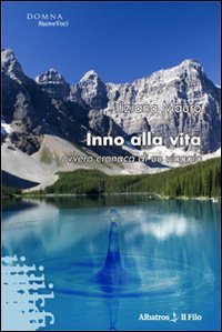 Inno alla vita ovvero cronaca di un viaggio (Nuove voci) Contemporary literature