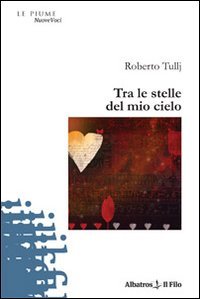 Tra le stelle del mio cielo (Nuove voci) Poetry