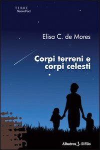 Corpi terreni e corpi celesti (Nuove voci) Contemporary literature
