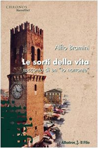 Le sorti della vita. Racconto di un «io narrante» (Nuove voci) Contemporary literature