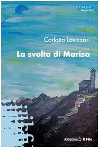 La svolta di Marisa (Nuove voci) Contemporary literature
