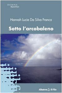 Sotto l'arcobaleno (Nuove voci) Contemporary literature
