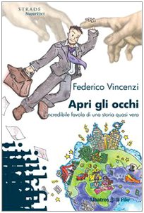 Apri gli occhi. L'incredibile favola di una storia quasi vera (Nuove voci) Contemporary literature Books