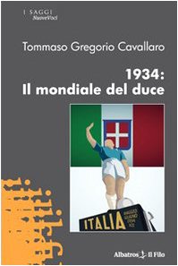 1934. Il mondiale del duce (Nuove voci) Social Sciences