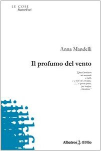 Il profumo del vento (Nuove voci) Poetry